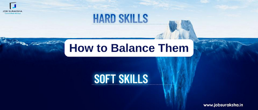 Hard Skills vs Soft Skills: How to Balance Them